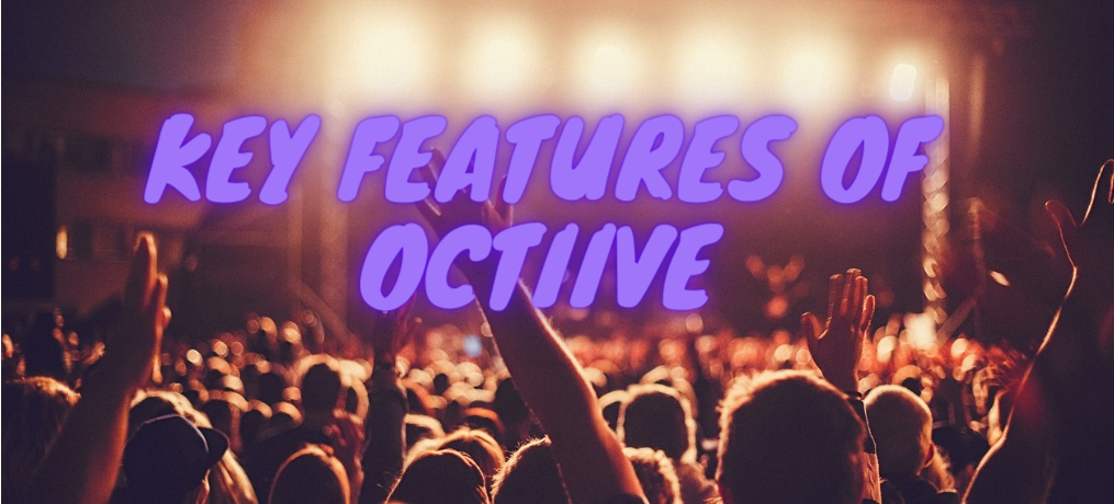 Key Features of Octiive